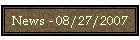 News - 08/27/2007
