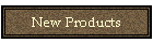 New Products