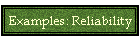 Examples: Reliability